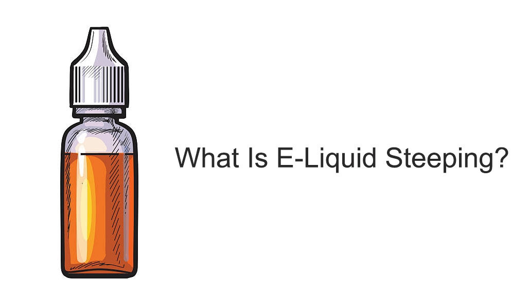 Was ist E-Liquid Steeping_